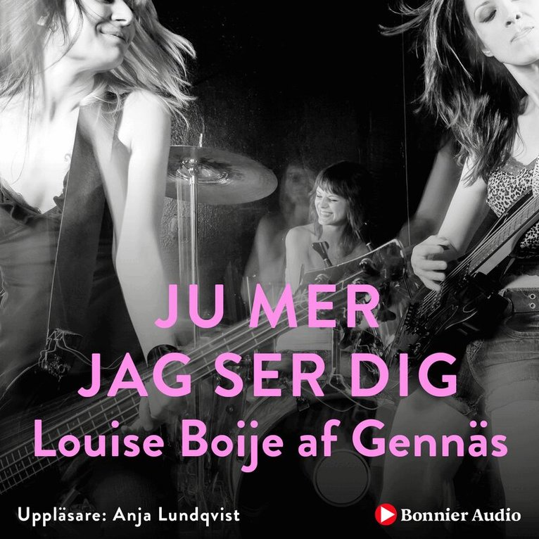 Louise Boije af Gennäs - Ju mer jag ser dig, Ljudbok