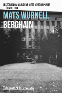 e-Bok Berghain   Historien om världens mest mytomspunna technoklubb <br />                        E bok