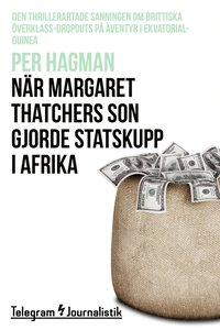 e-Bok När Margaret Thatchers son gjorde statskupp i Afrika <br />                        E bok