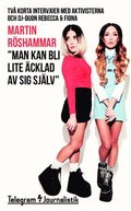 "Man kan bli lite cklad av sig sjlv" : tv korta intervjuer med aktivisterna och dj-duon Rebecca & Fiona