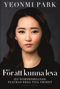 e-Bok För att kunna leva en nordkoreansk flickas resa till frihet
