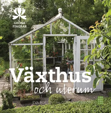 Eva Robild - Växthus och uterum, Inbunden