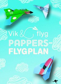 e-Bok Pappersflygplan  Vik och flyg   Innehåller fler än 140 mönstade pappersark