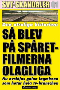 e-Bok Den otroliga historien Så blev ?På spåret? filmerna olagliga <br />                        E bok