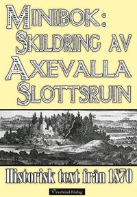 Axevalla slotts historia ? Minibok med text frn 1870