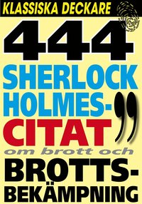 e-Bok Sherlock Holmes 444 bästa citat om brott och brottsbekämpning <br />                        E bok