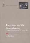 En svensk kod f�r bolagsstyrning - vad �r det f�r n�got och vad inneb�r den?