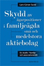 e-Bok Skydd av ägarpositioner i familjeägda små och medelstora aktiebolag  en studie i familje  och associationsrätt