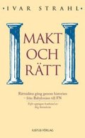 Makt och rätt : rättsidéns gång genom historien  från Babylonien till FN