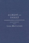 Allmänt och enskilt : offentlig rätt i omvandling : festskrift till Lena Marcusson