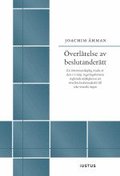 Överlåtelse av beslutanderätt : en rättsvetenskaplig studie av den i 10 kap. regeringsformen reglerade möjligheten att överlåta beslutanderätt till icke-svenskt organ