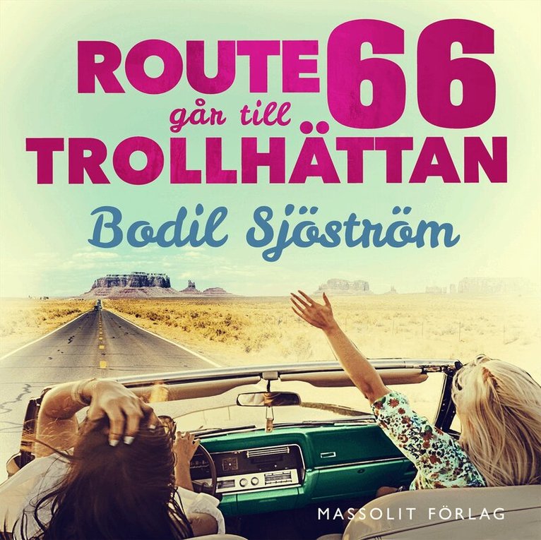 Bodil Sjöström - Route 66 går till Trollhättan, Ljudbok