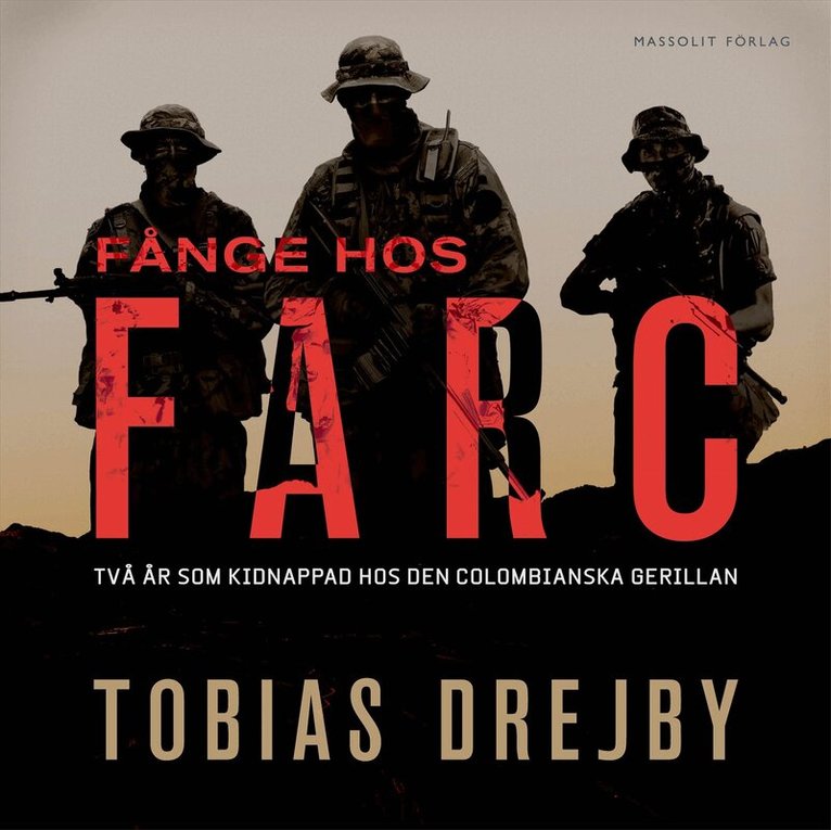 Fånge hos Farc : Två år som kidnappad hos den colombianska gerillan, Ljudbok