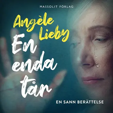 Angèle Lieby - En enda tår : en sann berättelse, Ljudbok
