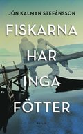 Fiskarna har inga ftter