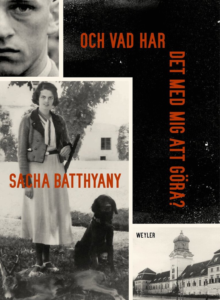 Sacha Batthyany - Och vad har det med mig att göra? : ett brott i mars 1945, E-bok
