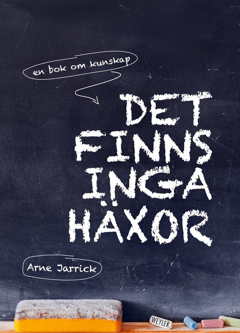 Arne Jarrick - Det finns inga häxor : en bok om kunskap, E-bok