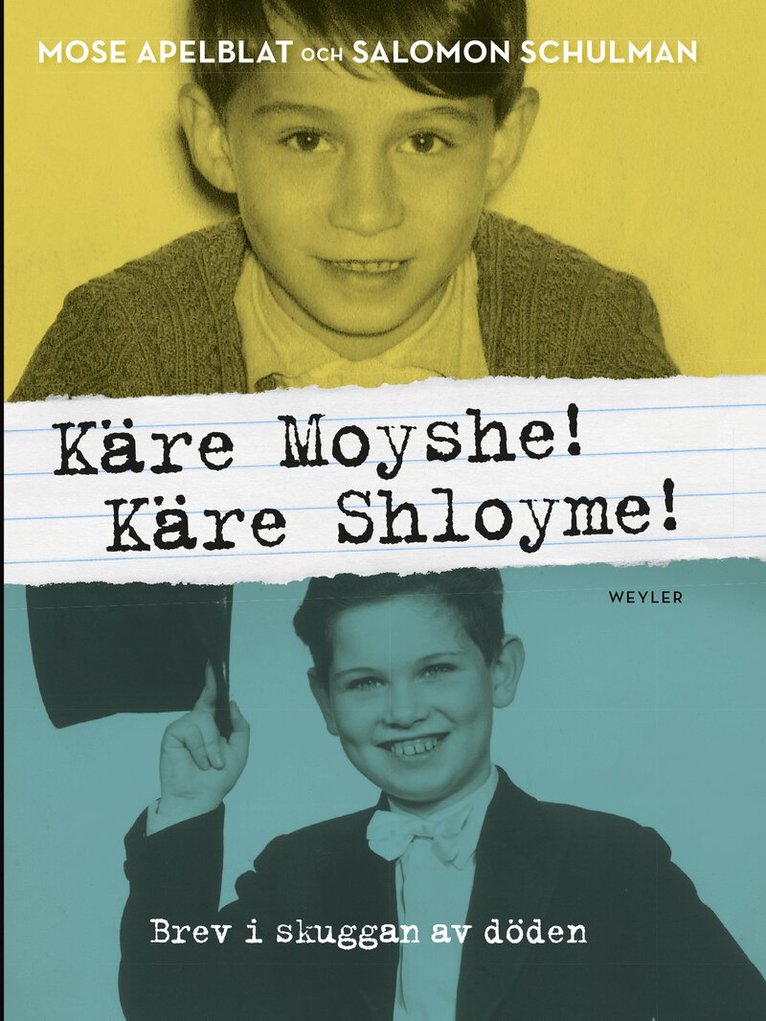 Mose Apelblat, Salomon Schulman - Käre Moyshe! Käre Shloyme! : brev i skuggan av döden, E-bok