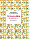 Bildningen p barrikaden : ett manifest