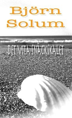 Björn Solum - Det Vita Snäckskalet, Häftad
