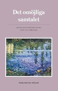 Det om�jliga samtalet : axplock ur min brevv�xling med Georg Klein 1990 - 2005
