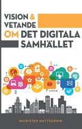 Vision och vetande : om det digitala samhllet