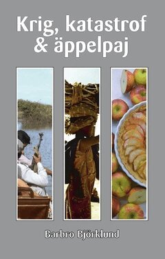Barbro Björklund - Krig, katastrof och äppelpaj, Häftad