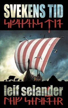 Leif Selander - Svekens tid : vikingarnas färd från Norden till Miklagård - baserat på verkliga händelser, Häftad