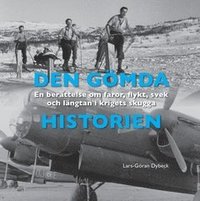 e-Bok Den gömda historien  en berättelse om faror, flykt, svek och längtan i krigets skugga