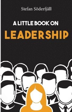 A little book on leadership av Stefan Söderfjäll