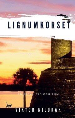 Viktor Nilorak - Lignumkorset : en resa i tid och rum, Häftad