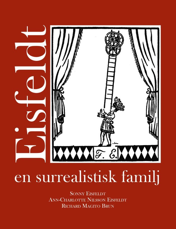 Ann-Charlotte Nilsson Eisfeldt, Sonny Eisfeldt, Richard Magito Brun - Eisfeldt : en surrealistisk familj, Inbunden