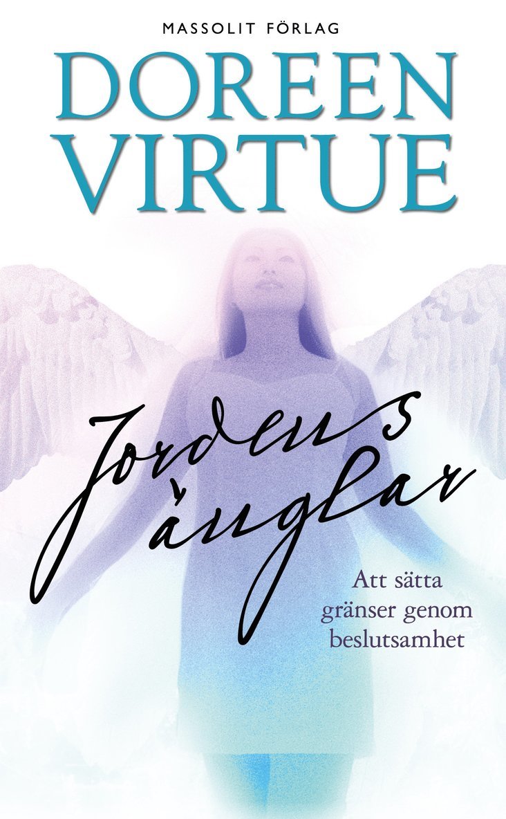 Doreen Virtue - Jordens änglar : att sätta gränser genom beslutsamhet, Pocket
