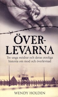 e-Bok Överlevarna  tre unga mödrar och deras otroliga historia om mod och överlevnad <br />                        Pocket