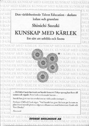 Shinichi Suzuki - Kunskap med kärlek : ett sätt att utbilda och fostra, Inbunden. Tillgänglighet: Lägg till