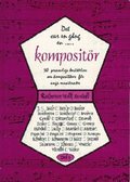 Det var en gång en... kompositör. D. 1, 30 personliga berättelser om kompositörer för unga musikanter : Bach ...