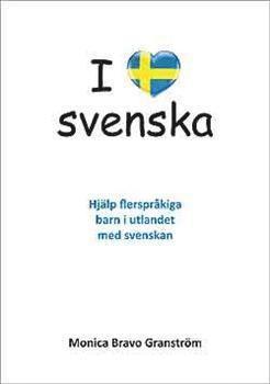 Monica Bravo Granström - I love svenska, Häftad