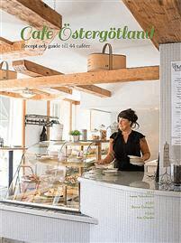 Ivana Vukadinovic - Café Östergötland : recept och guide till 44 caféer, Inbunden