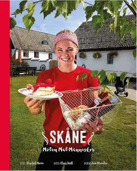 Elisabet Norin, Claes Hall, Ann Olander - Skåne - möten, mat, människor, Inbunden