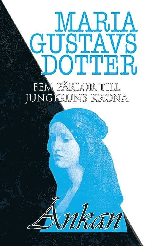 Maria Gustavsdotter - Fem pärlor till jungfruns krona - Änkan, E-bok