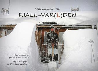 Pierina Wester - Välkommen till fjällvär(l)den, Inbunden