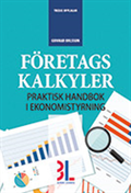 Företagskalkyler : praktisk handbok i ekonomistyrning