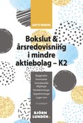 Bokslut & årsredovisning i mindre aktiebolag ? K2