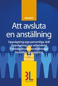 Att avsluta en anst�llning : upps�gning, avskedande, pension, mm