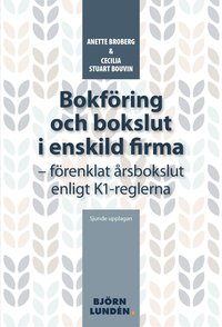 Bokföring och bokslut i enskild firma : handbok för förenklat årsbokslut enligt K1-reglerna