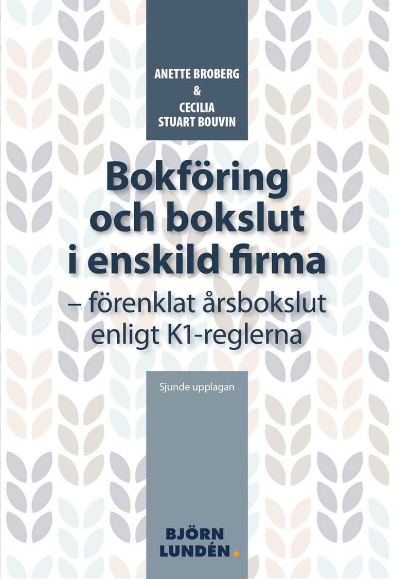 Anette Broberg, Cecilia Stuart Bouvin - Bokföring och bokslut i enskild firma : handbok för förenklat årsbokslut enligt K1-reglerna, E-bok