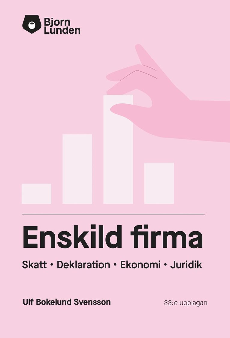 Björn Lundén - Enskild firma : skatt, deklaration, ekonomi, juridik, Häftad