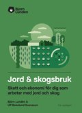 Jord & Skogsbruk : skatt och ekonomi för dig som arbetar med jord och skog