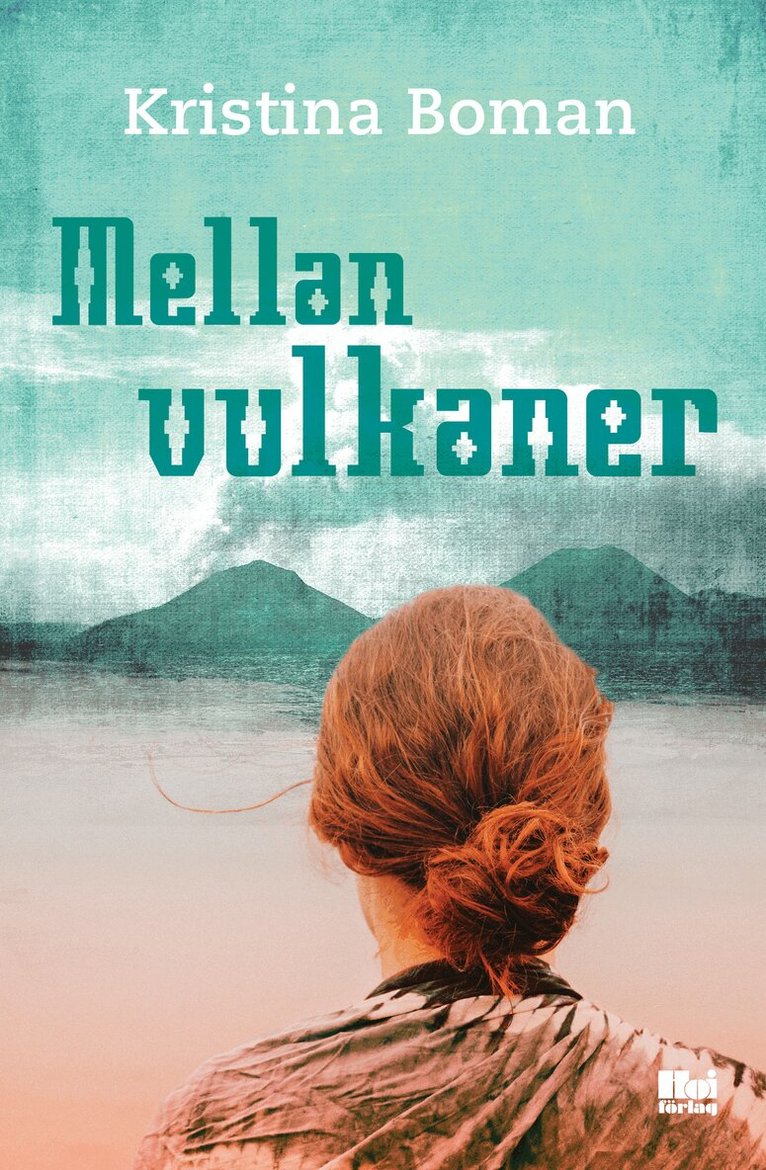 Kristina Boman - Mellan vulkaner, Häftad