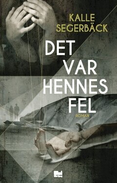 Kalle Segerbäck - Det var hennes fel, Häftad